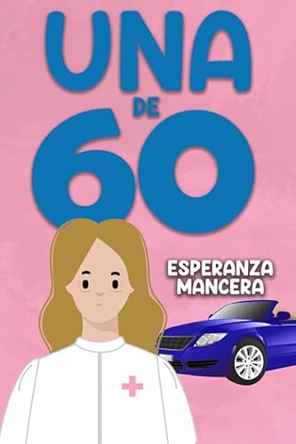 UNA DE SESENTA: Una comedia, que te hará sonreír.: 3 (Una de mujeres reales)