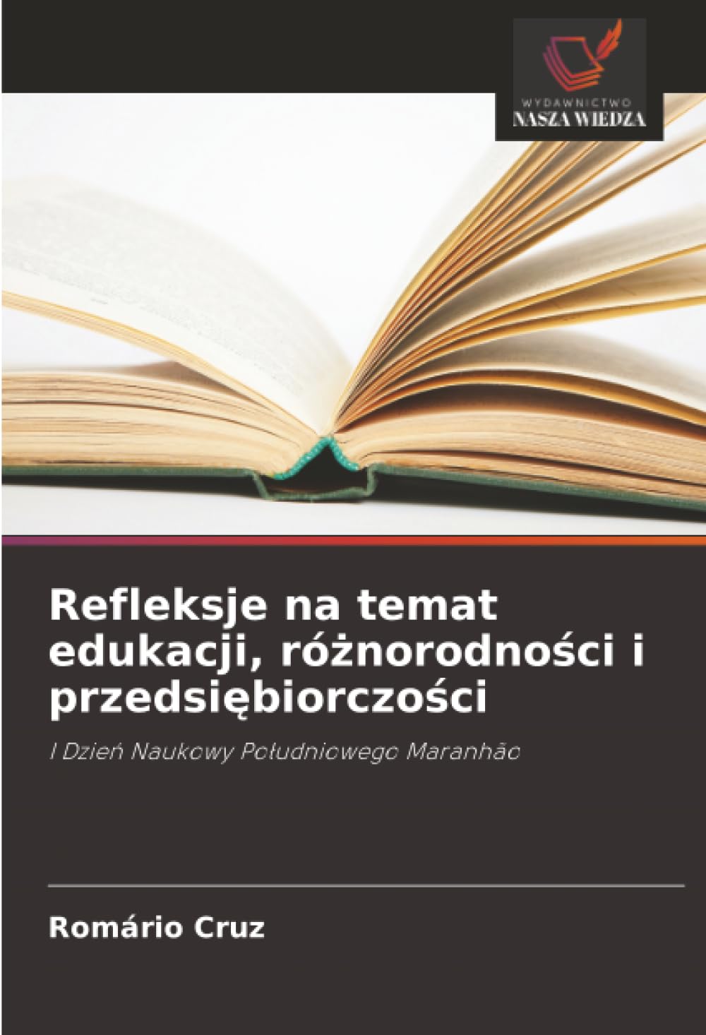 Refleksje na temat edukacji, różnorodności i przedsiębiorczości: I Dzie¿ Naukowy Po¿udniowego Maranhão
