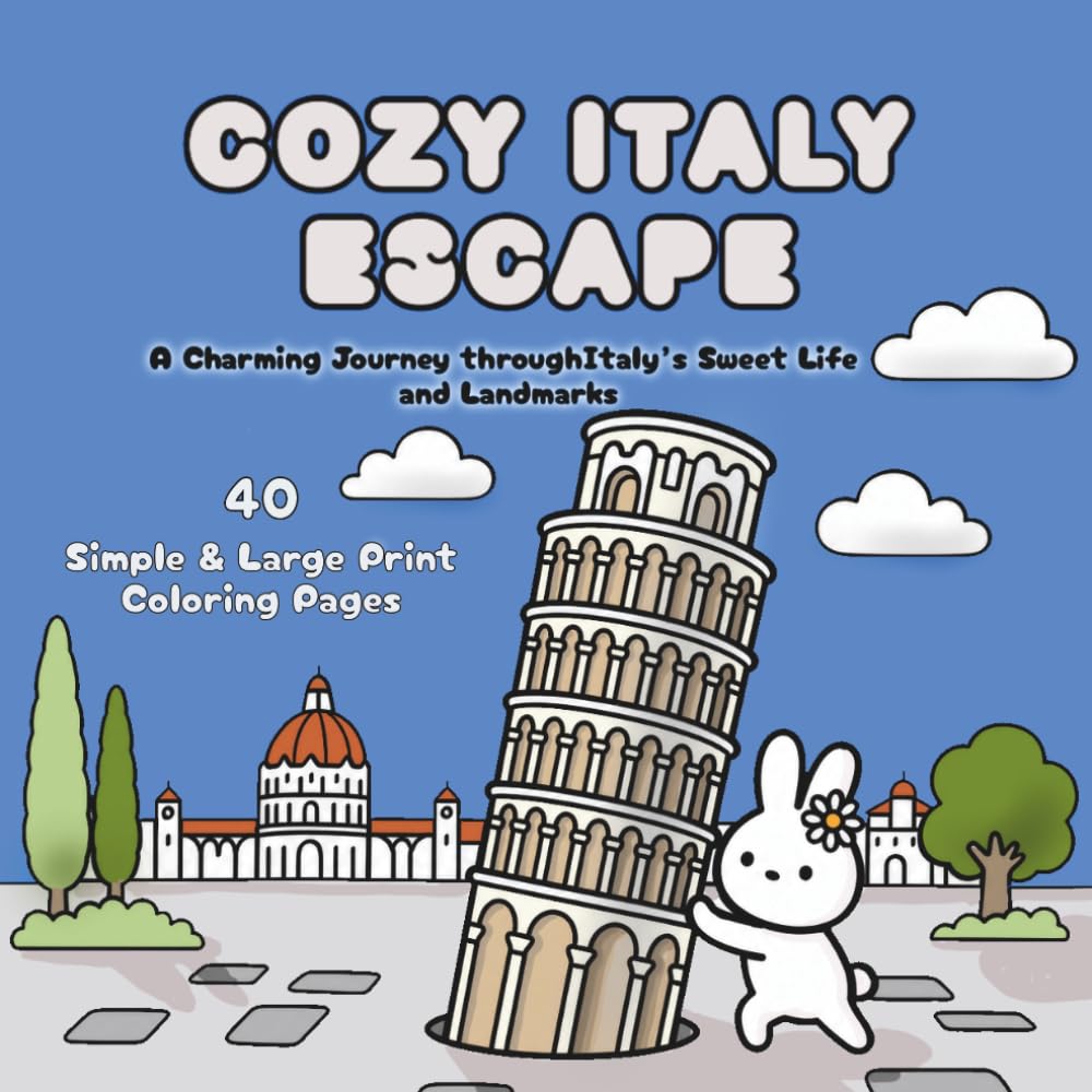 COZY ITALY ESCAPE: Bold and Easy Coloring Book for Adults: Cozy Scenes for Relaxation, Mindfulness, and Creative Stress Relief — Perfect Gift for Italy Lovers