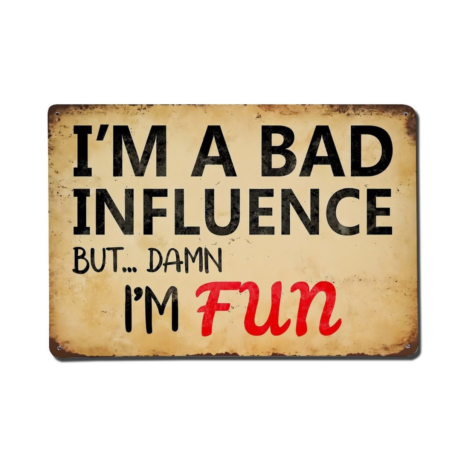 Bliveurn Vintage I Am A Bad Influence Retro Metal Tin Sign, Metal Poster For Home, Gaming Room, Studio Workshop,Bar,Garage Wall Art Decor 8X12 Inch