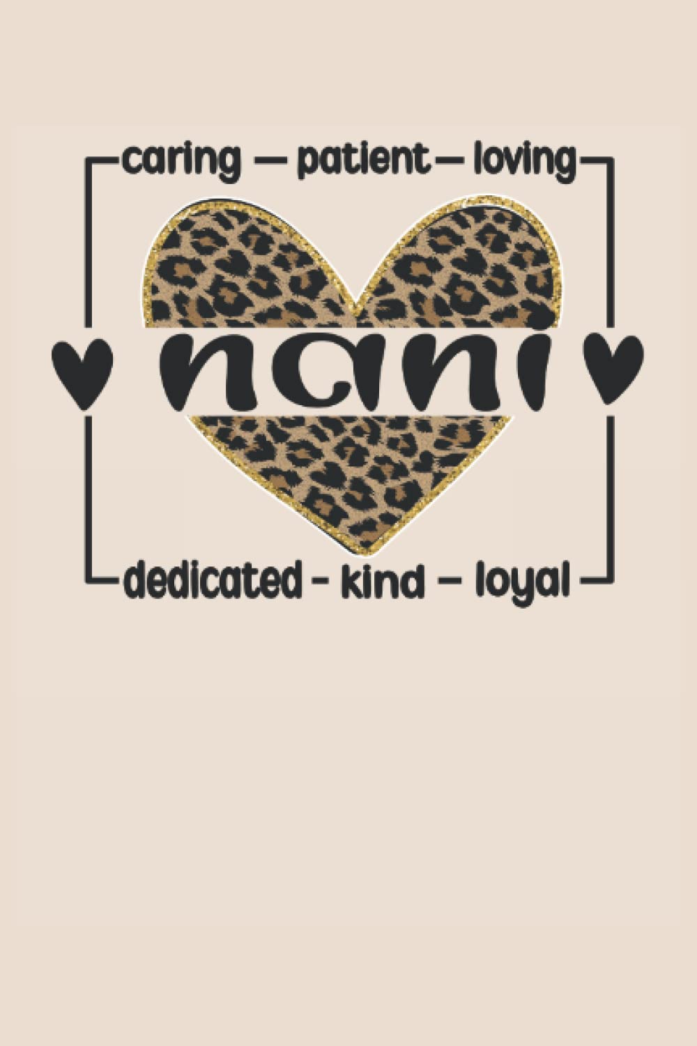 Nani Lined Notebook: Grandma Journal 120 Pages 6" x 9" for a Nani To Show Appreciation