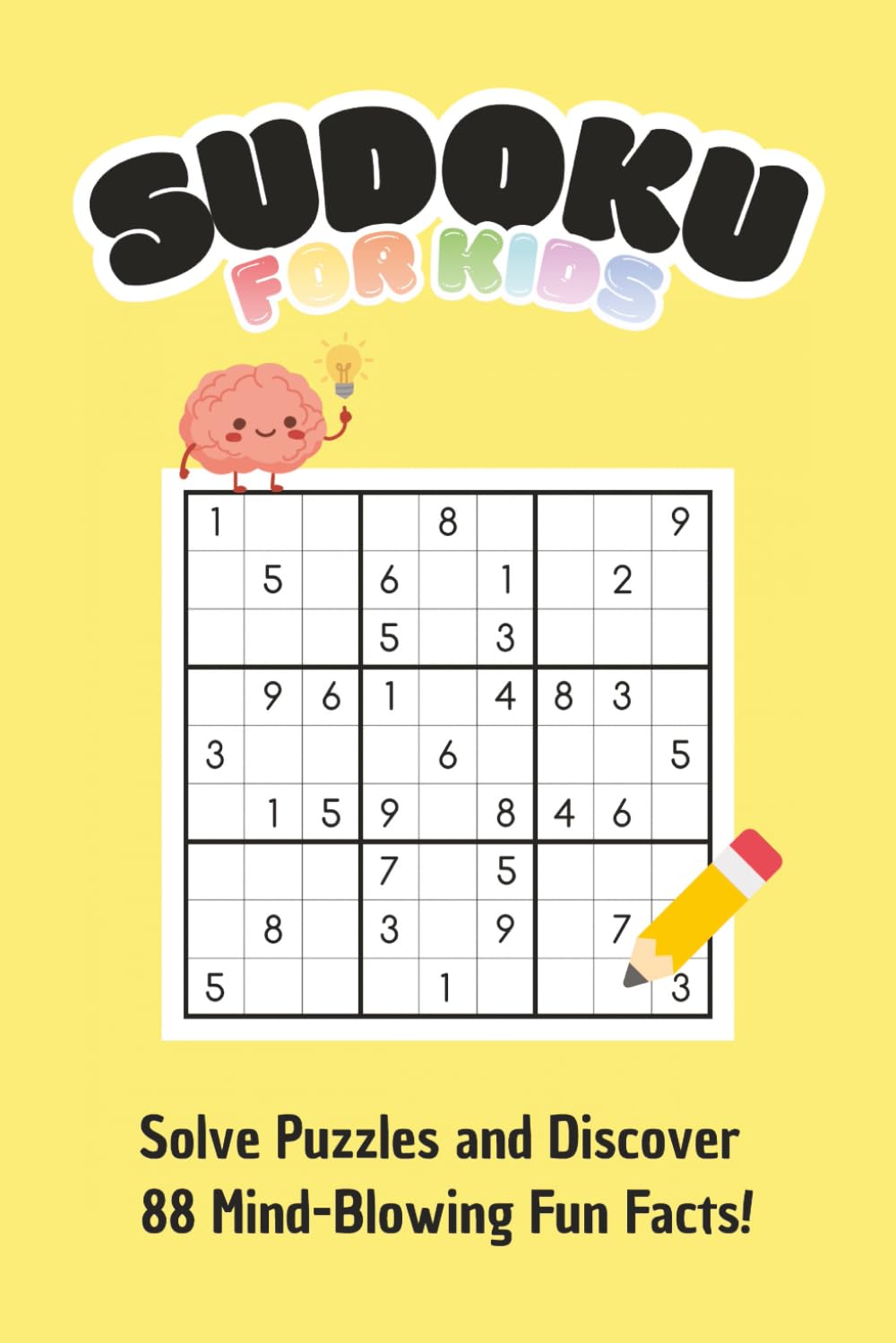 Sudoku Book for Kids with Fun Facts: 88 Logic Puzzles & 88 Incredible World Secrets: An Educational Activity Book for Curious Kids | For Ages 8-12 | 6x9 Inches, 112 Pages | Solutions Included