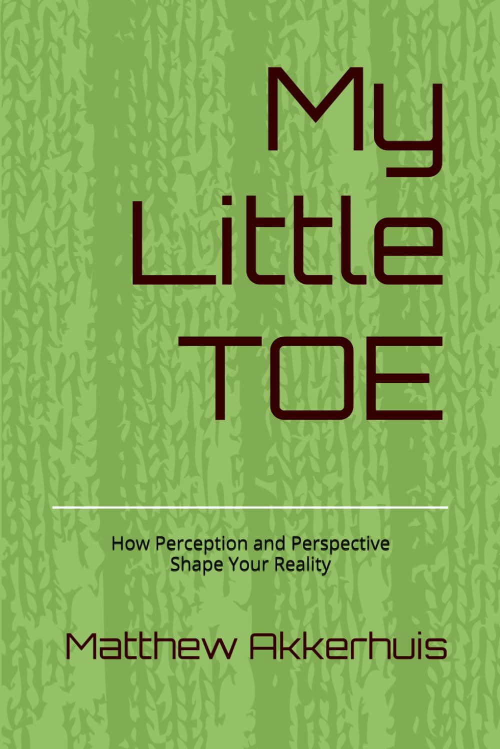 My Little TOE: How Perception and Perspective Shape Your Reality