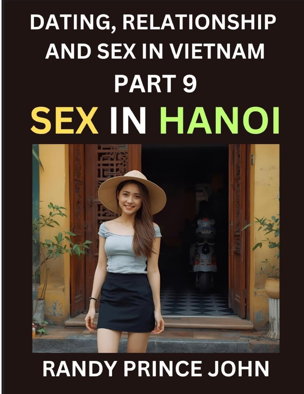 Dating, Relationship and Sex in Vietnam (Part 9)- Sex in Hanoi, Love and Intimacy in Hanoi's Heart, The Art of Sexual and Emotional Connection in ... Dating in the Land of the Ascending Dragon