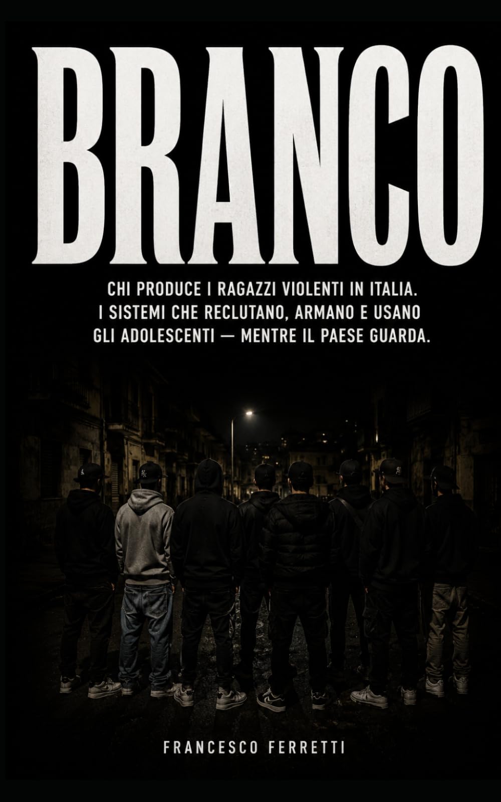 BRANCO - Chi produce i ragazzi violenti in Italia: I sistemi che reclutano, armano e usano gli adolescenti — mentre il paese guarda
