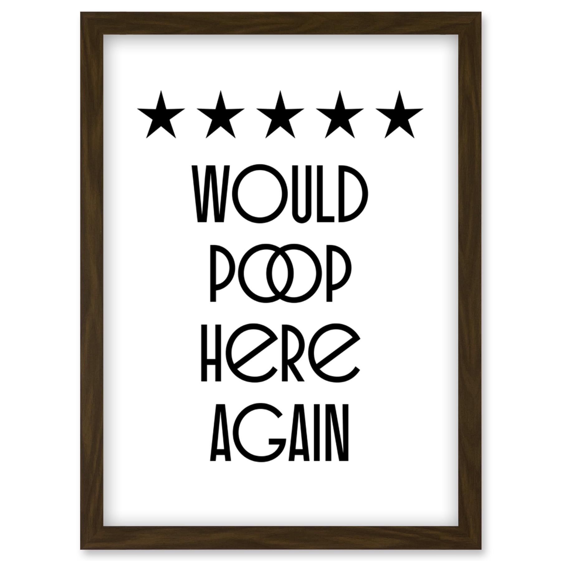 Funny Bathroom Wall Art - Five Stars Would Poop Here Again - Framed Print A4 - Brown
