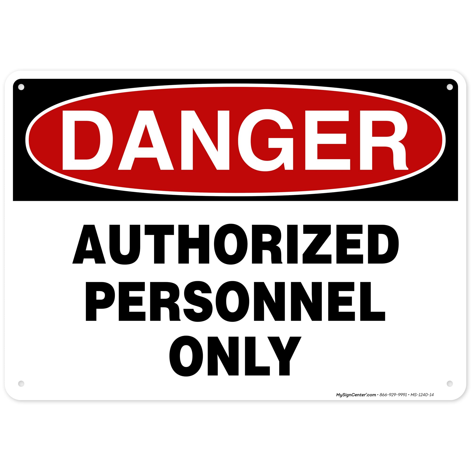 Danger Authorized Personnel Only Sign, 10x14. Inches, Rust Free .040 Aluminum, Fade Resistant, Made in USA by My Sign Center