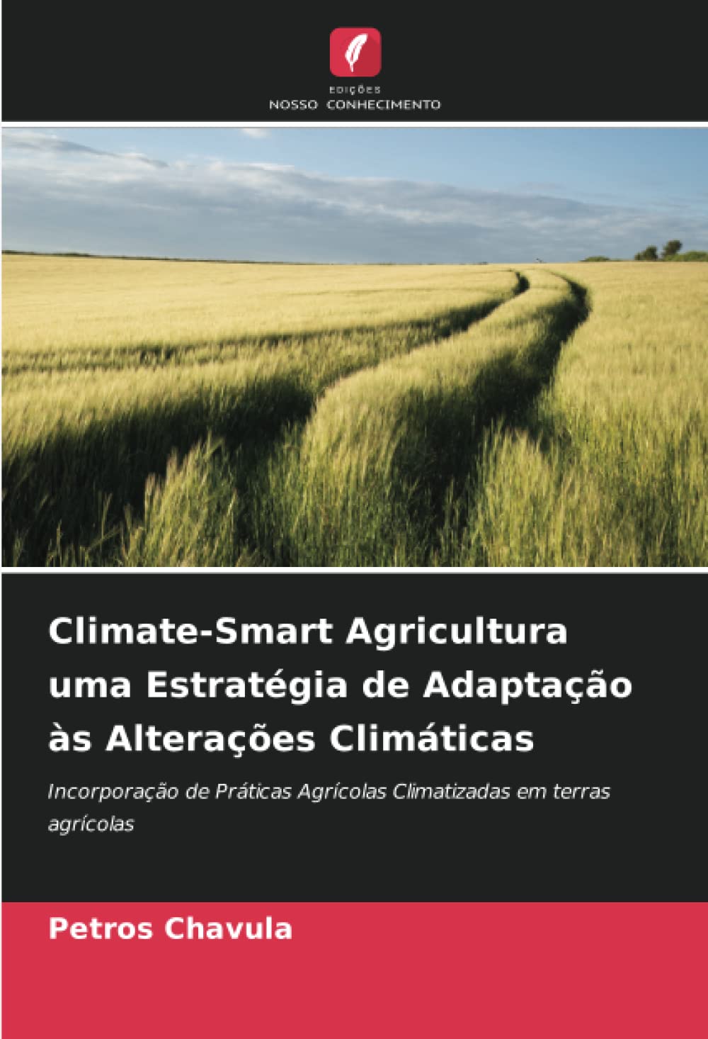 Climate-Smart Agricultura uma Estrat��gia de Adapta����o ��s Altera����es Clim��ticas