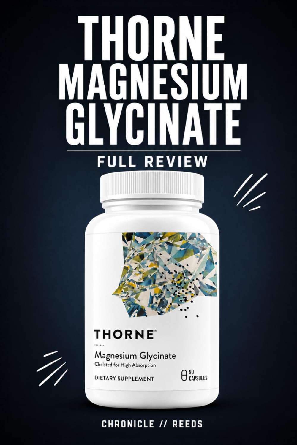 Thorne Magnesium Glycinate Full Review: Learn How Thorne Magnesium Glycinate's Chelated Formula and Glycine Complex Promote Restful Sleep, Ease Muscle Tension, and Support Heart Health and Metabolism