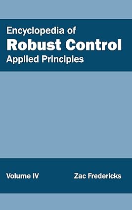 Encyclopedia Of Robust Control: Volume Iv (Applied Principles)