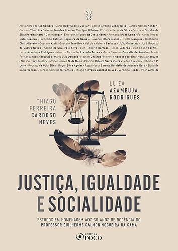 Justiça, Igualdade e Socialidade – 1ª Ed – 2026: Estudos em Homenagem aos 30 anos de Docência do Prof. Guilherme Calmon Nogueira da Gama