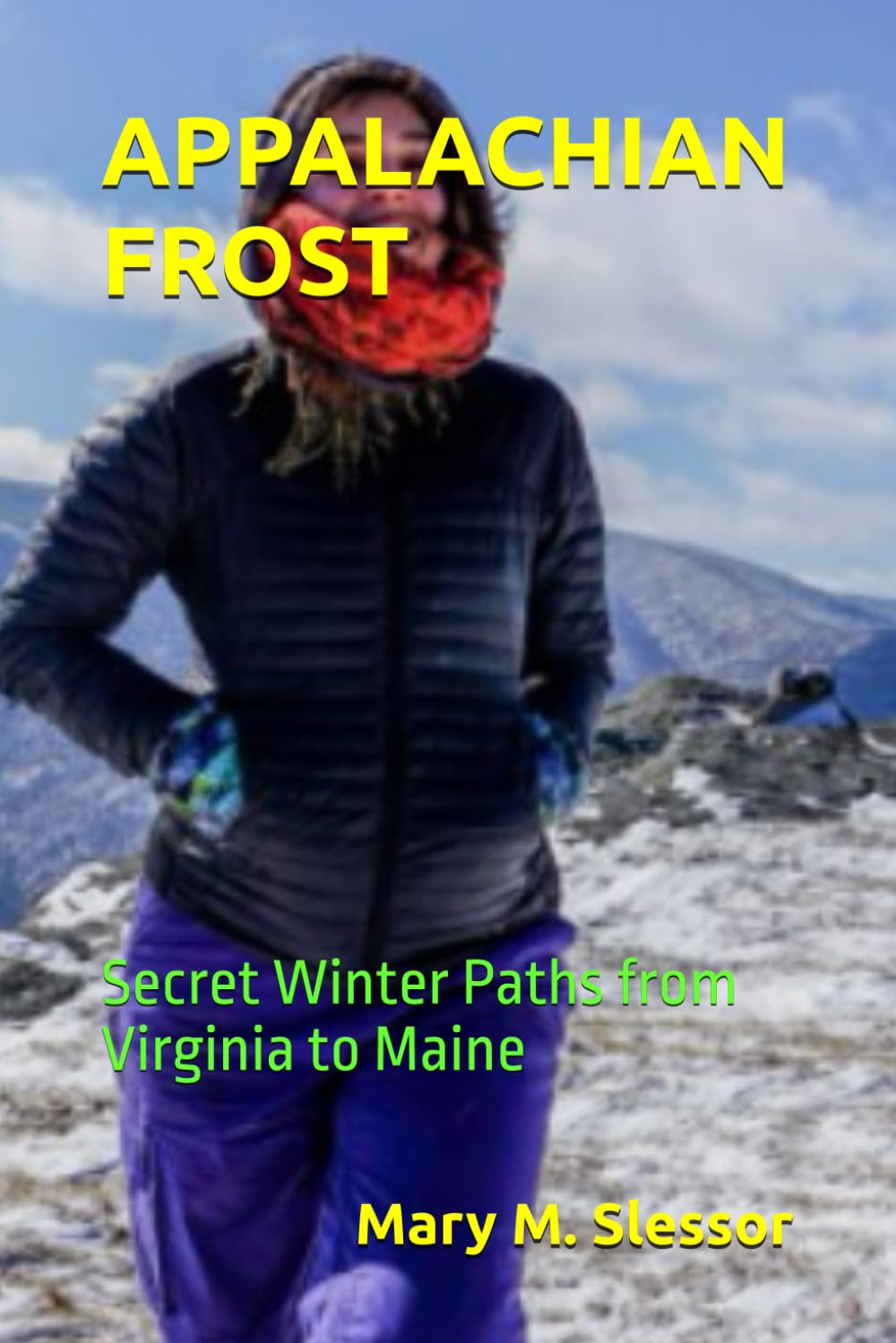 APPALACHIAN FROST: Secret Winter Paths from Virginia to Maine