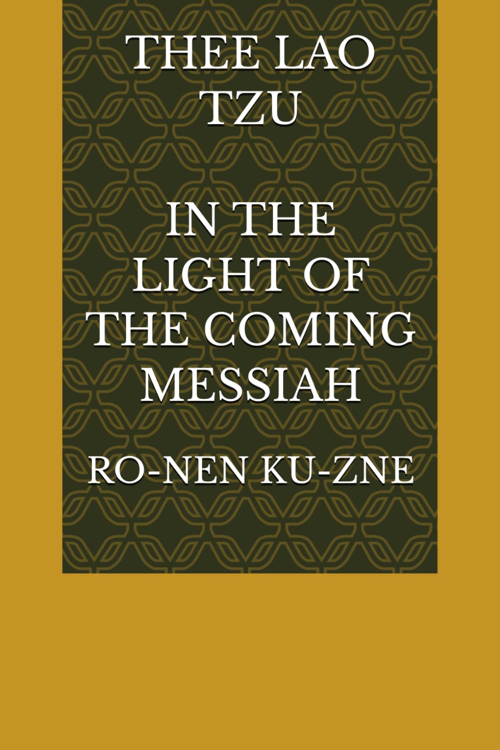 THEE LAO TZU, IN THE LIGHT OF THE COMING MESSIAH