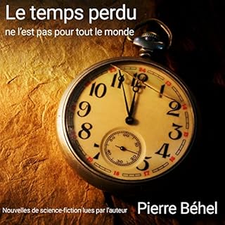 Couverture de Le temps perdu ne l&rsquo;est pas pour tout le monde