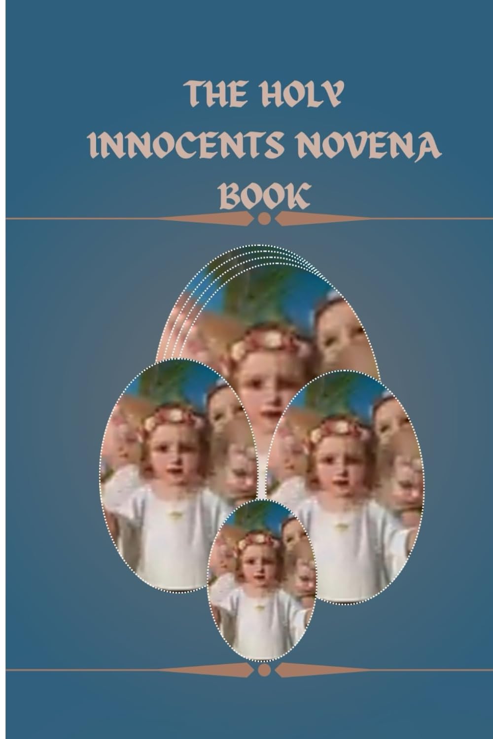 THE HOLY INNOCENTS NOVENA BOOK: Catholic novena Prayers for the Holy Innocents