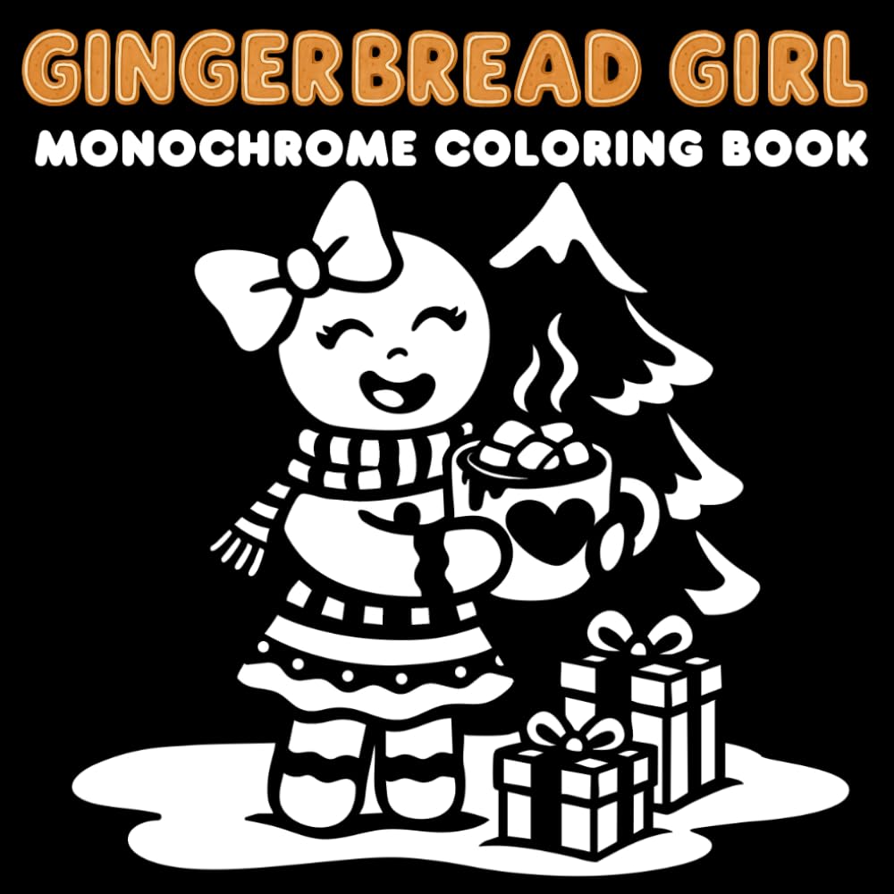 Gingerbread Girl Monochrome Coloring Book: A cozy Christmas coloring book with adorable gingerbread girls, festive houses and relaxing winter scenes — ... and fun for all ages. (One-Color Wonders)