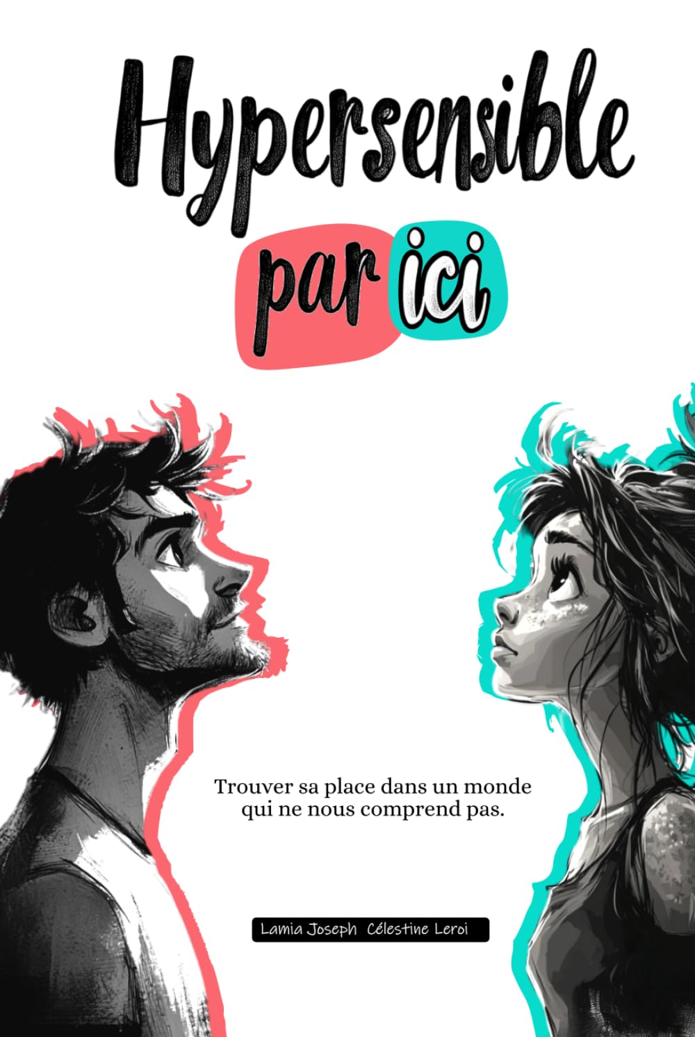 Hypersensible par ici: Trouver sa place dans un monde qui ne nous comprend pas.