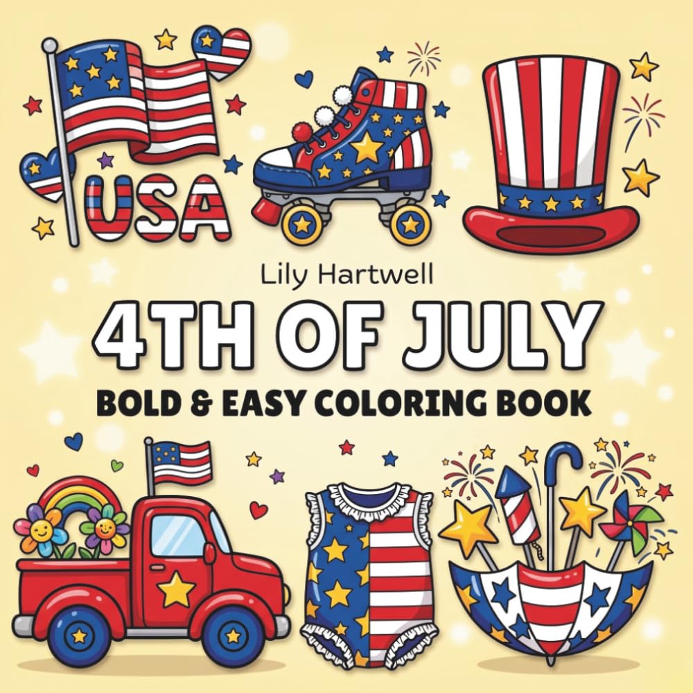 4th of July Bold and Easy Coloring Book: 50 Patriotic Designs for Adults, Seniors and Kids — Independence Day Coloring Pages with Flags, Fireworks and American Symbols