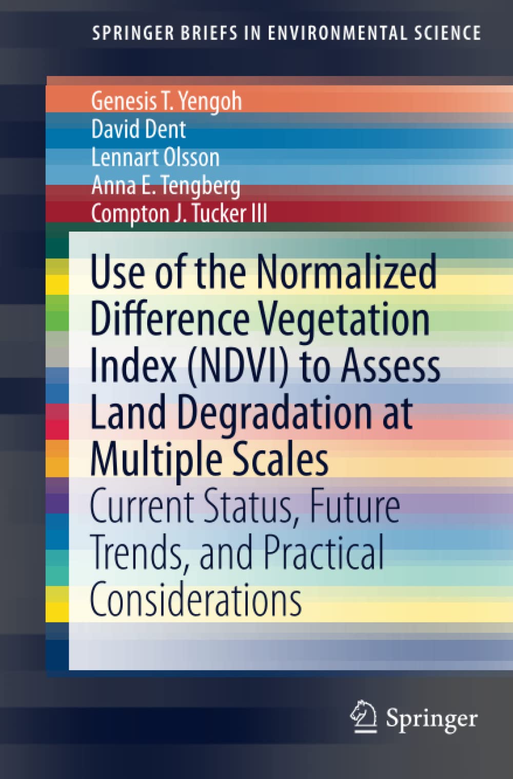 Use of the Normalized Difference Vegetation Index (NDVI) to Assess Land Degradation at Multiple Scal
