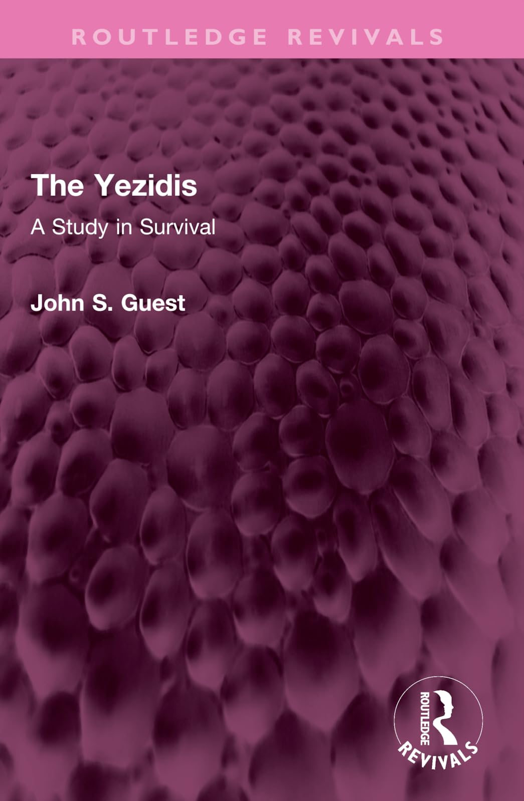 The Yezidis: A Study in Survival (Routledge Revivals)