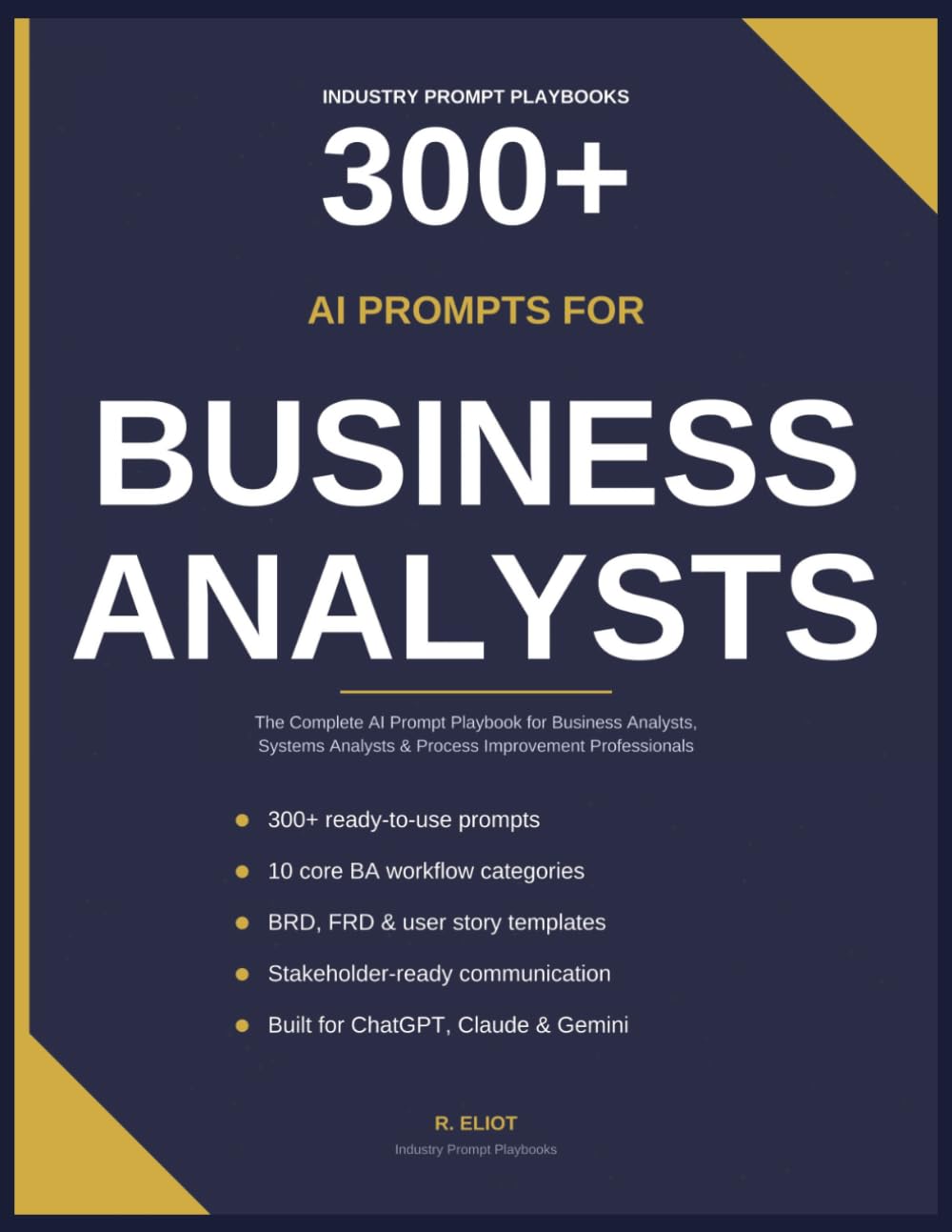 300+ AI Prompts for Business Analysts: Practical AI Prompt Playbook for Business Analysts, Systems Analysts & Product Owners
