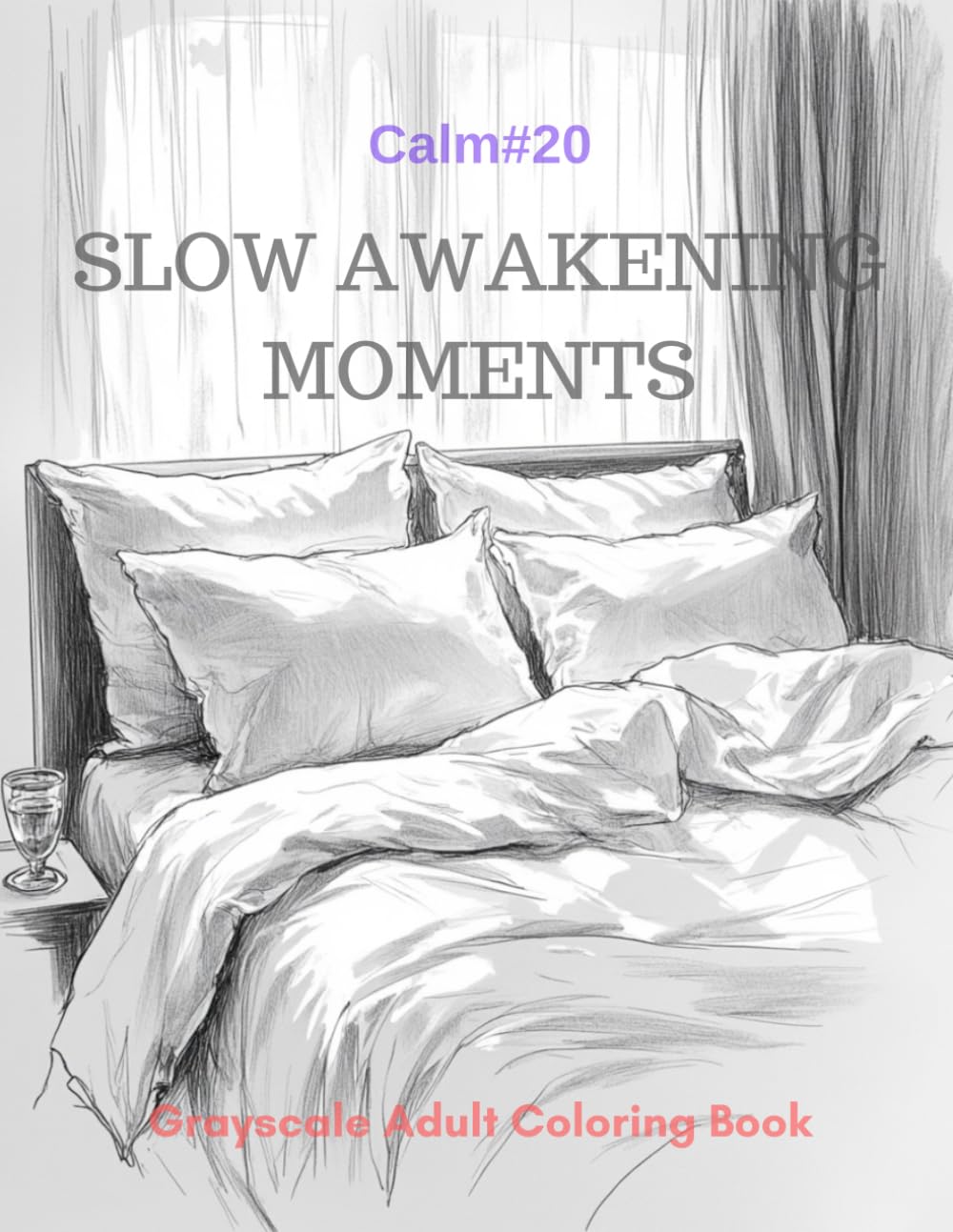 Slow Awakening Moments: A Grayscale Adult Coloring Book for Gentle Mornings (Calm)