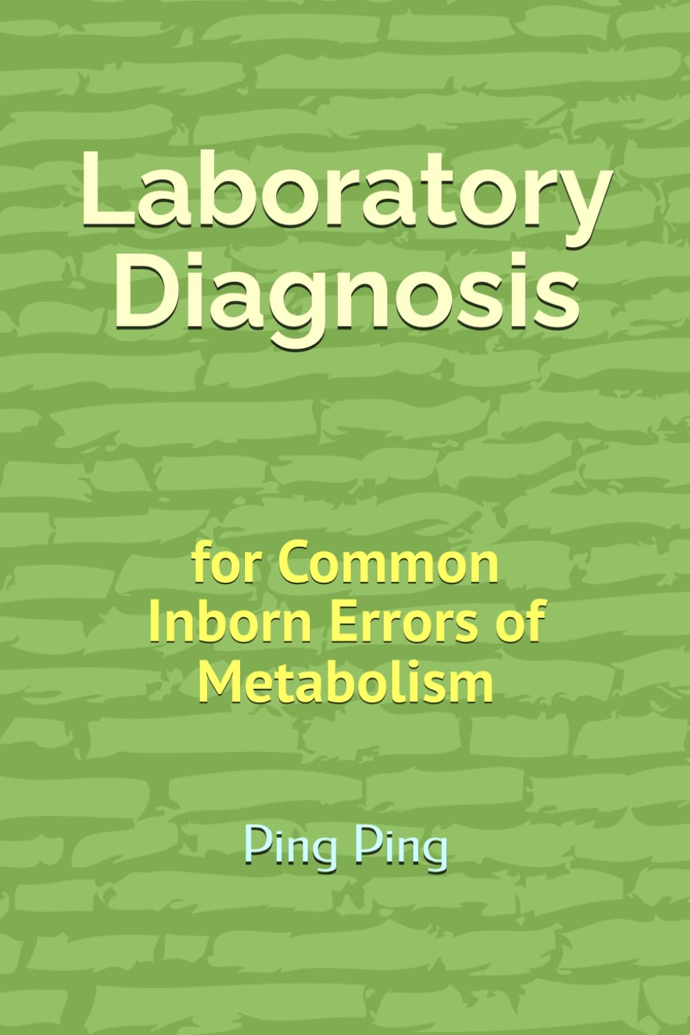 Laboratory Diagnosis: for Common Inborn Errors of Metabolism