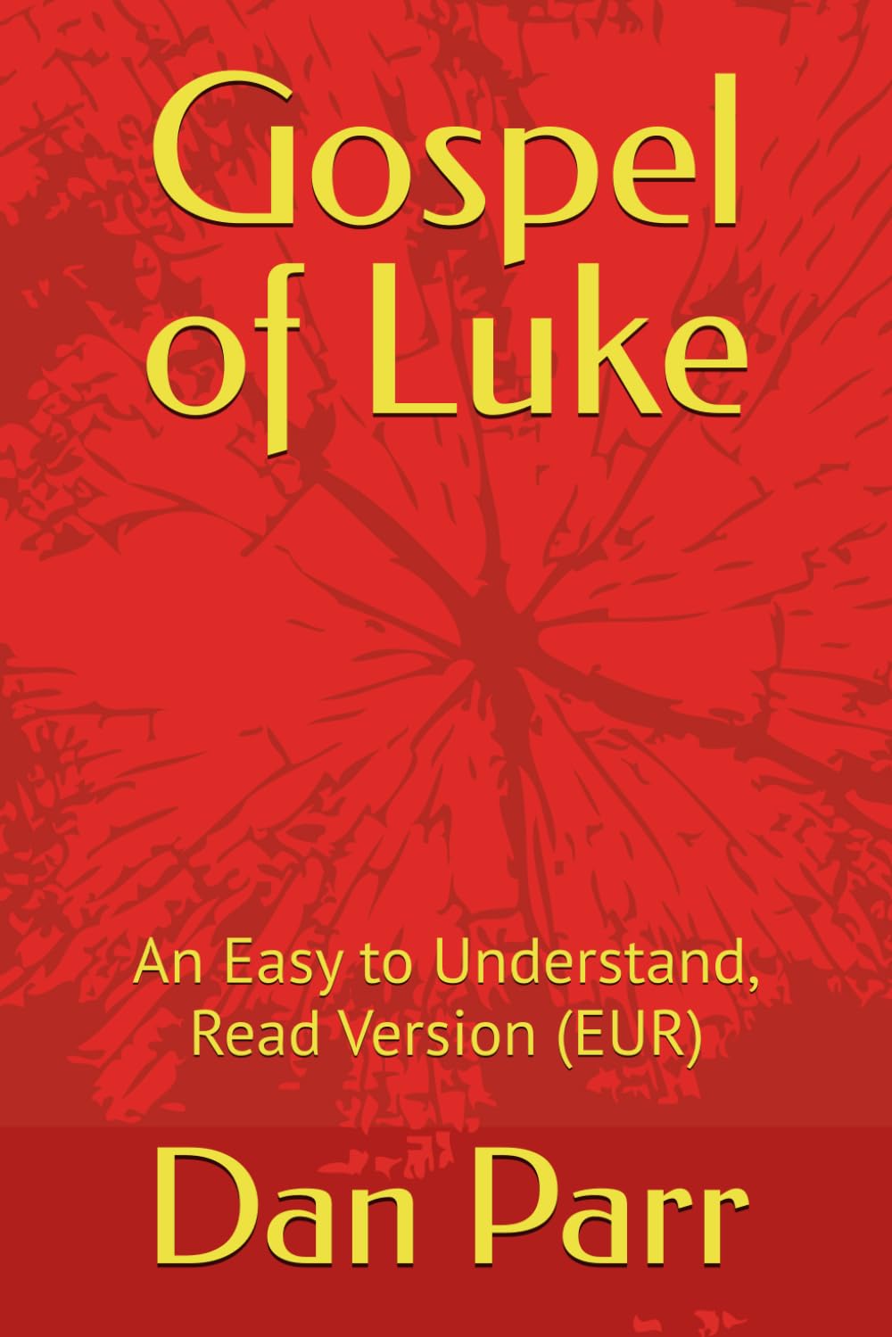 Gospel of Luke: An Easy to Understand, Read Version (EUR) (The Bible)