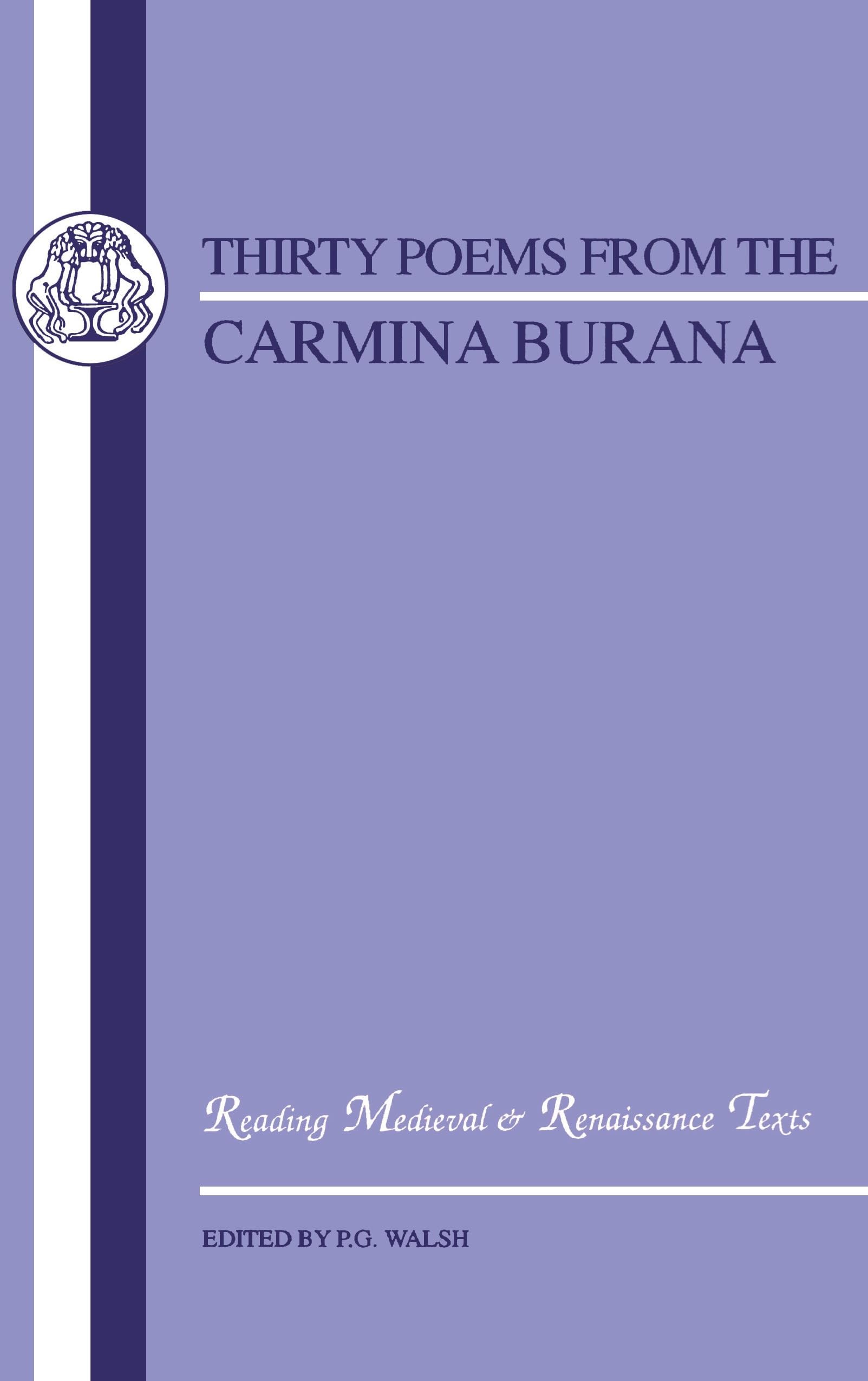 Carmina Burana: Thirty Poems - Walsh, P.G.