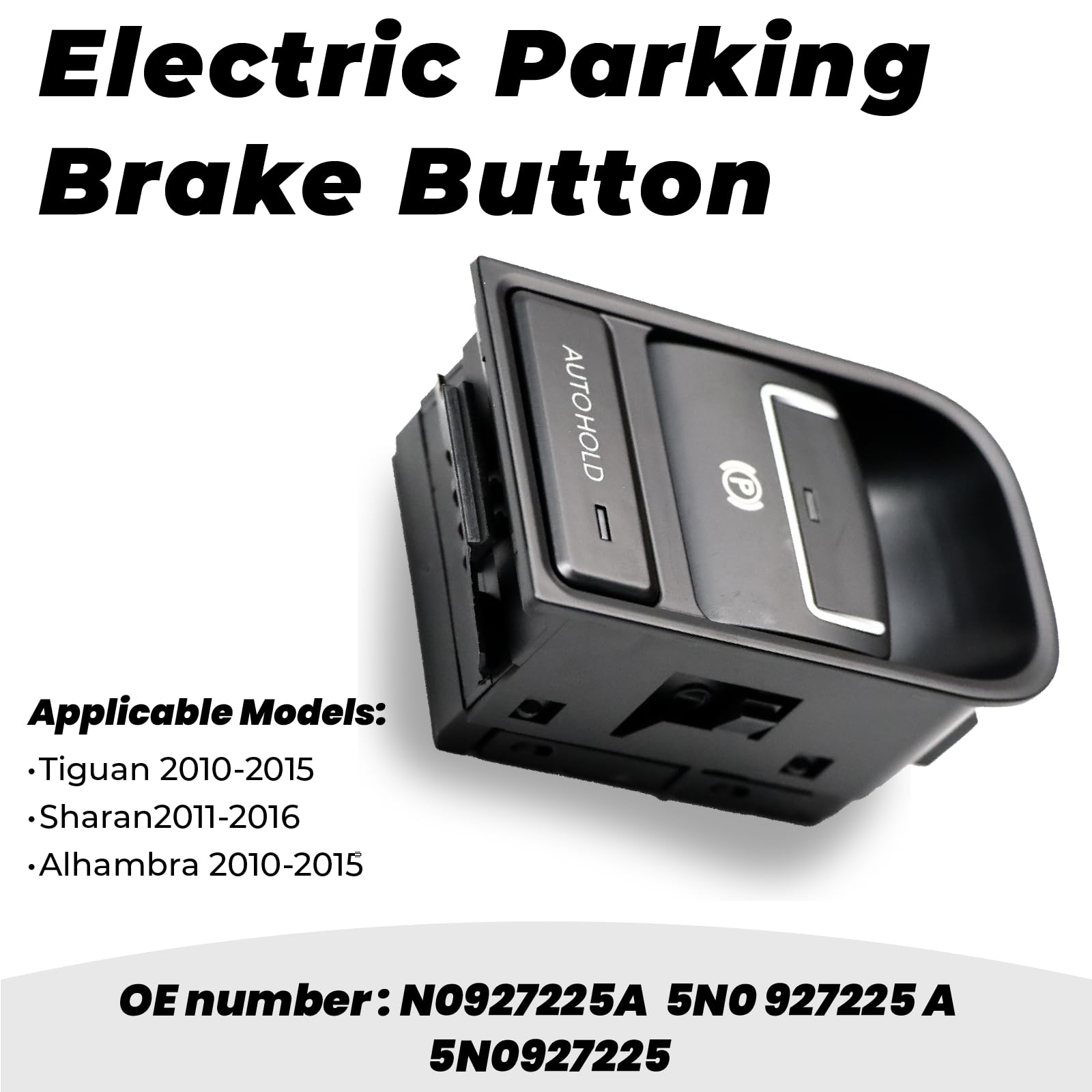 Pulsante del freno a mano elettronico per Tiguan Sharan Alhambra, freno a mano, freno di stazionamento, freno a mano, freno di stazionamento, freno di stazionamento 5N0927225A 5N0927225