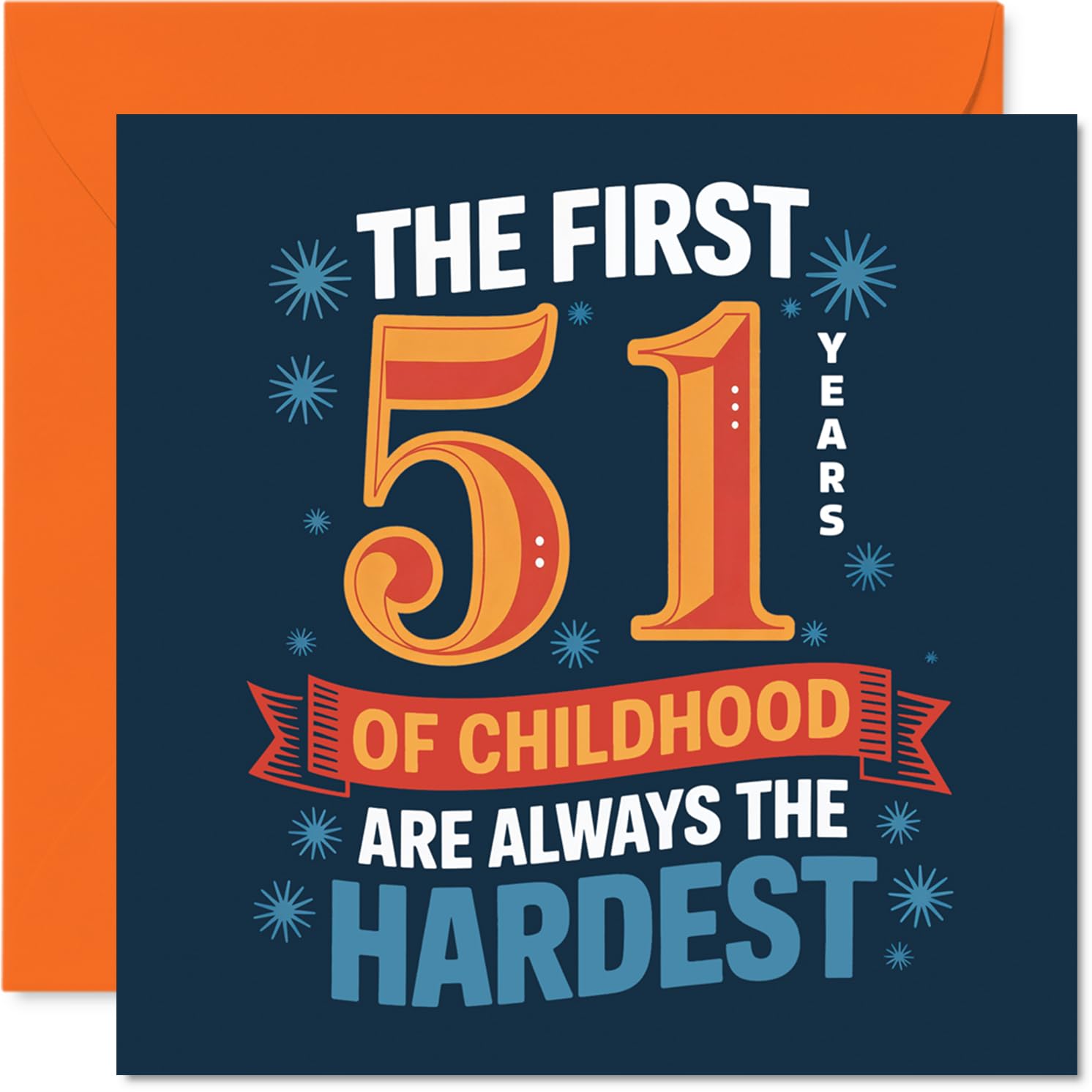 Funny 51st Birthday Card - Still Not Quite Grown Up - Bold Blue and Orange Typography with Playful 51st Birthday Humour - 145mm Square, Envelope Included