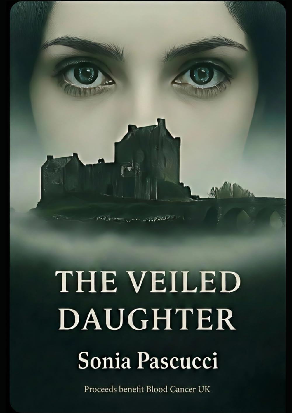 THE VEILED DAUGHTER: " All proceeds from this book are donated to Blood Cancer UK