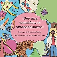 Vista 1 de Ser una científica es extraordinario! (Being a Scientist is Extraordinary) (Spanish Edition)