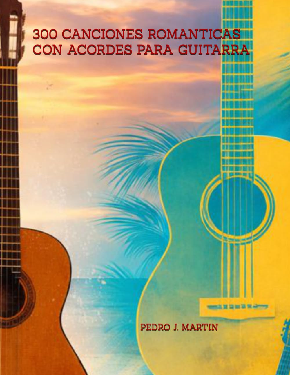 300 CANCIONES ROMANTICAS CON ACORDES PARA GUITARRA