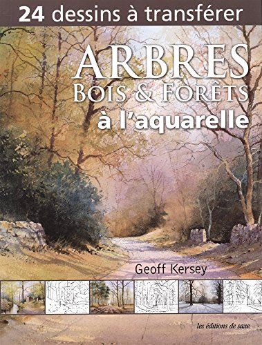 Télécharger Arbres, bois et forêts à l'aquarelle. 24 dessins à transférer. Livre eBook France