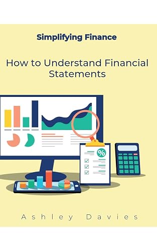 How to Understand Financial Statements (Simplifying Finance Book 1)