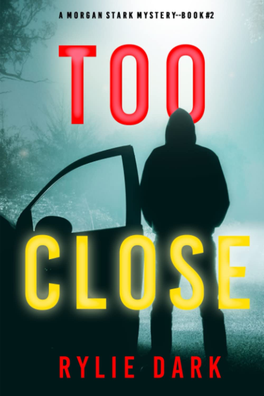 Too Close (A Morgan Stark FBI Suspense Thriller—Book 2)