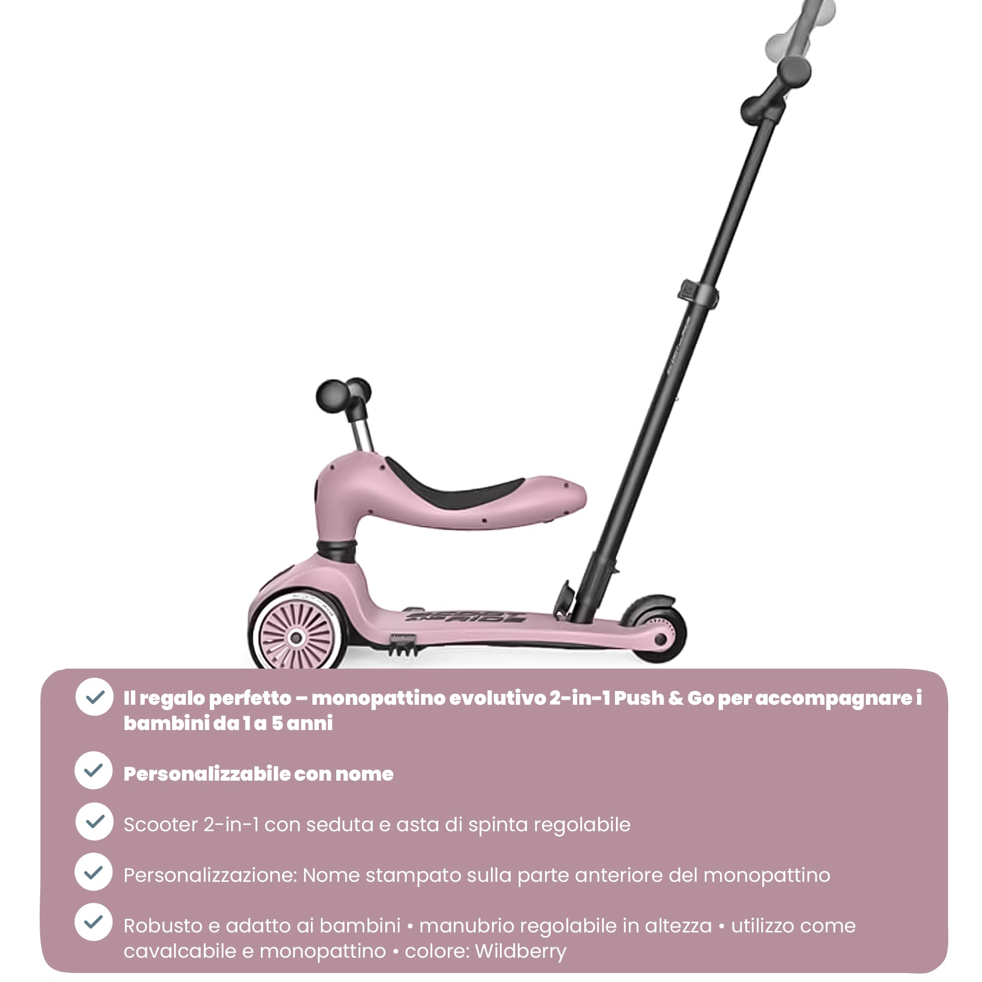 Scoot and Ride – Highwaykick 1 Push & Go Wildberry – 2 in 1 con seduta e barra di spinta – altezza regolabile – per bambini da 1 a 5 anni – personalizzato con nome