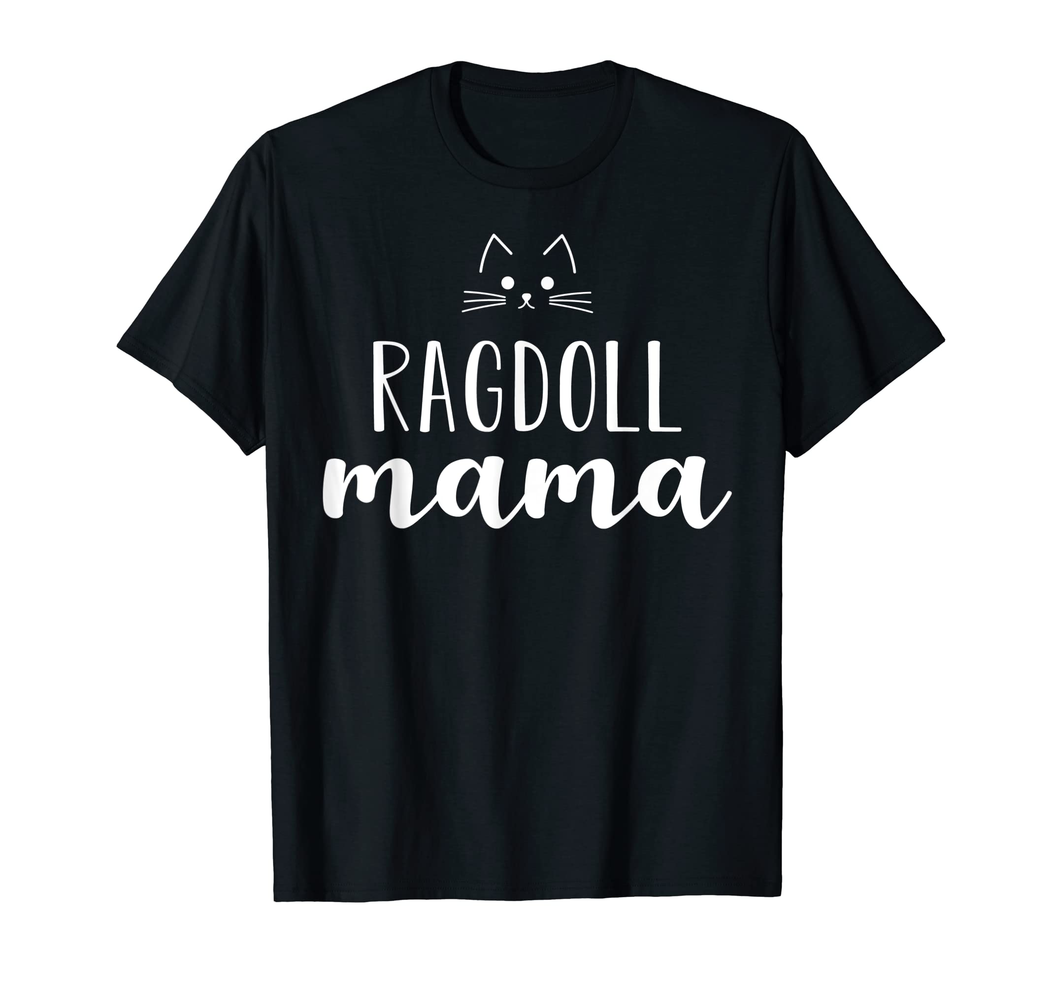 Ragdoll Cat Mama Design with whiskers - Ragdoll T-Shirt