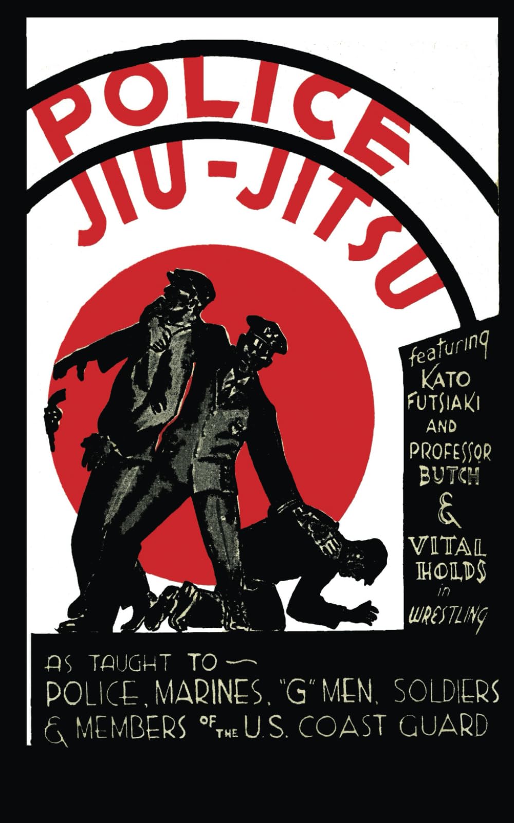 Police Jiu-Jitsu: and Vital Holds In Wrestling