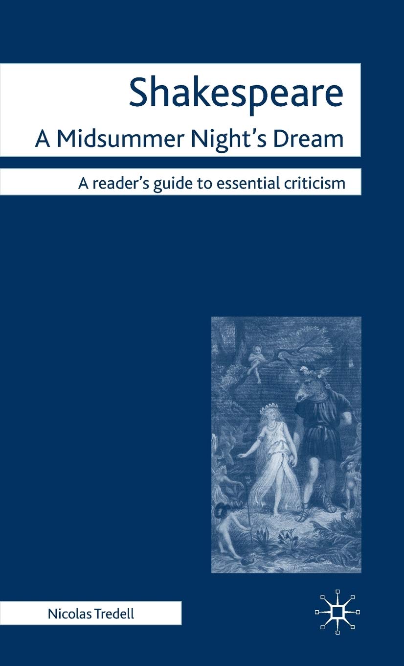 Shakespeare: A Midsummer Night's Dream: 49 (Readers' Guides to Essential Criticism)