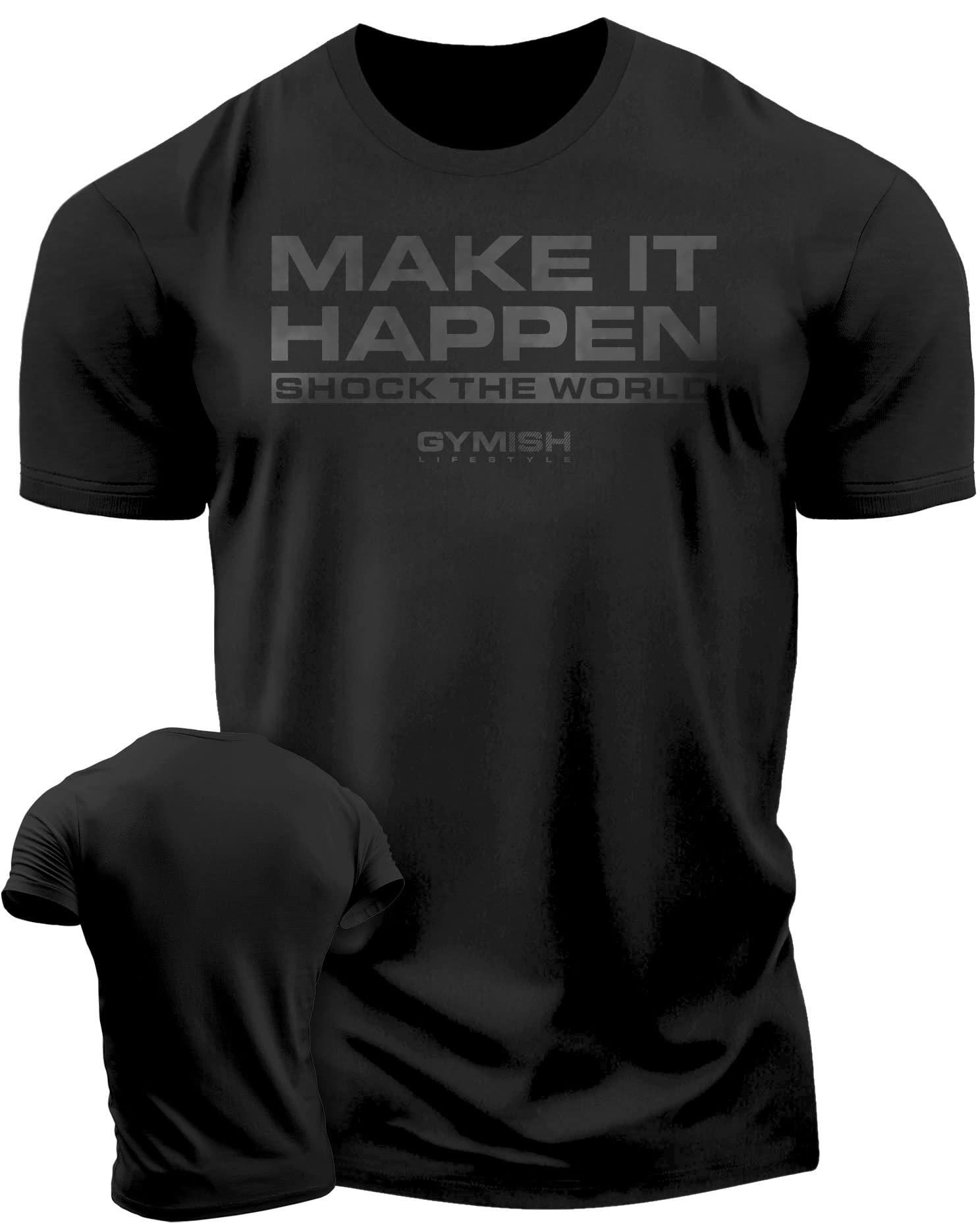 Gymish LifestyleShock The World Make It Happen Simple Weightlifting Workout Gym Tshirt