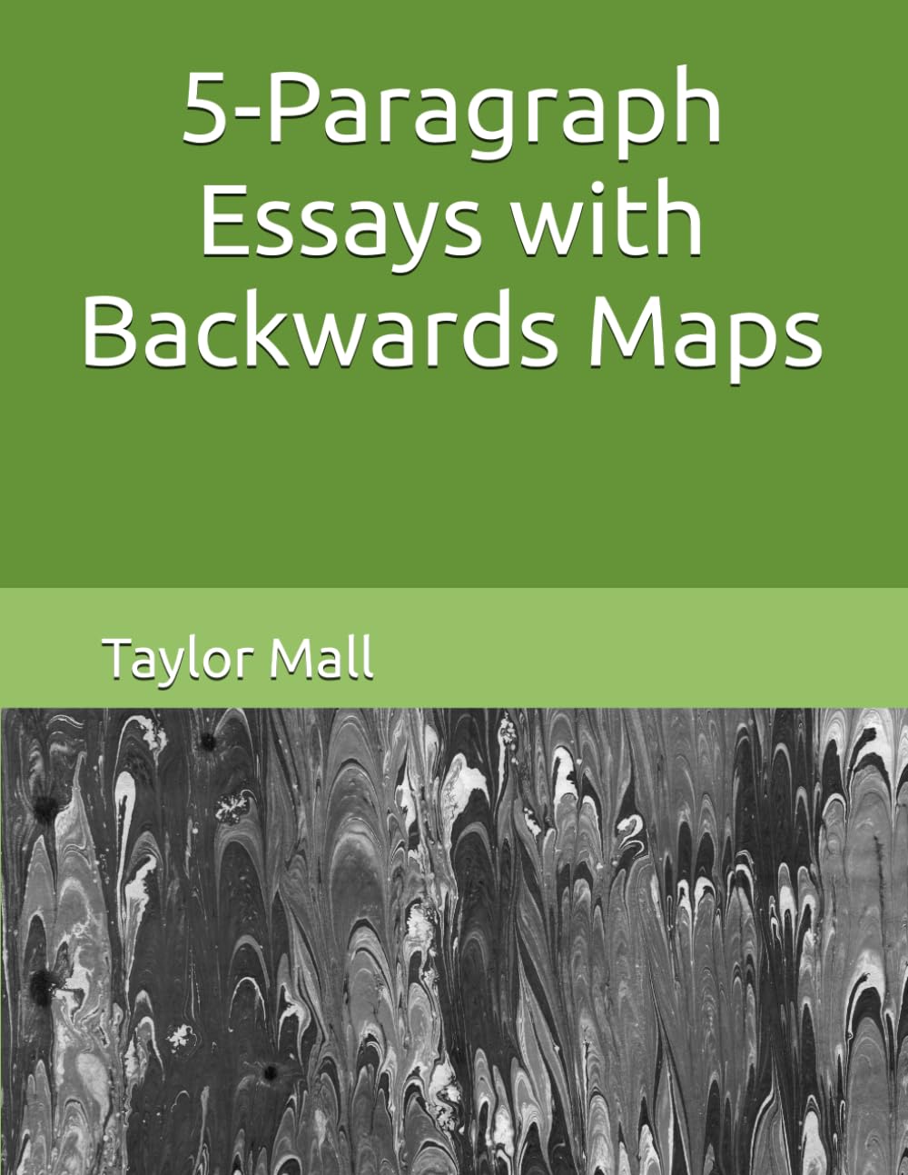 5-Paragraph Essays with Backwards Maps Paperback – December 2, 2020