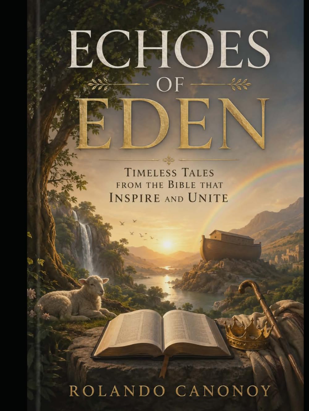 Echoes of Eden: Timeless Tales from the Bible That Inspire and Unite
