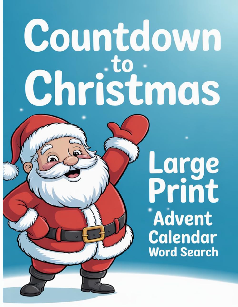 Countdown To Christmas Large Print Word Search Book: Large Print Christmas Advent Calendar Word Search Puzzle Book