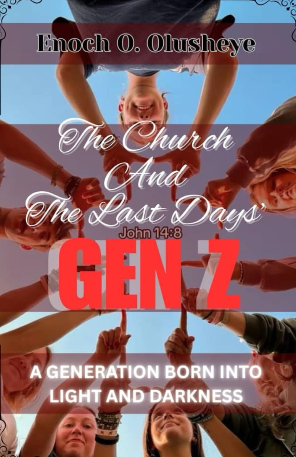 THE CHURCH AND THE LAST DAYS’ GEN Z: A Generation Born Into Light And Darkness