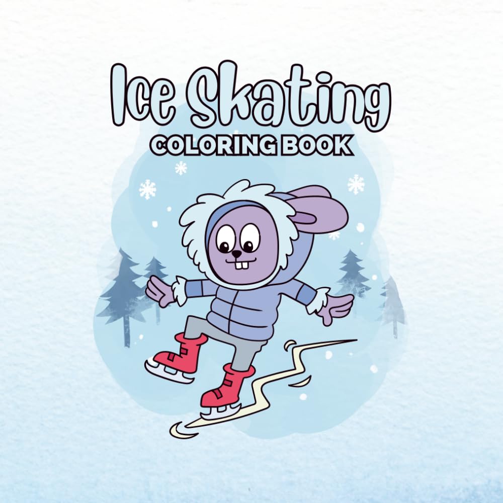 Ice Skating Coloring Book for Kids: Cute & Fun Figure Skating Coloring Pages for Girls & Boys, 30 Adorable Ice Skating Illustrations (Enjoy Talented)