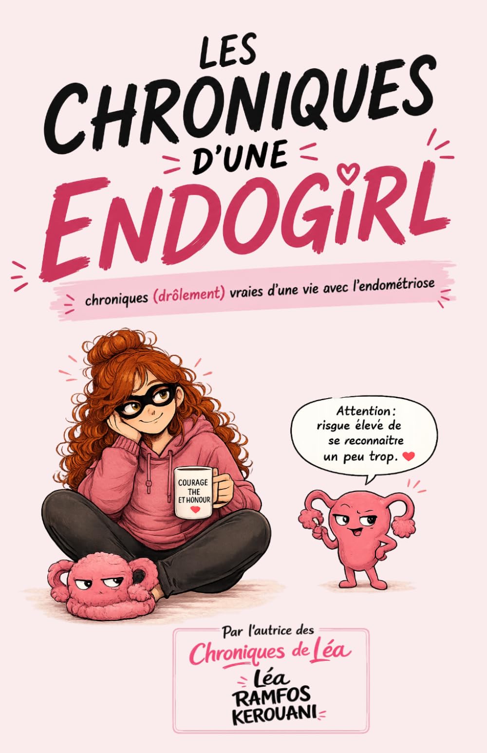 Les chroniques d’une ENDOGIRL: Une BD drôle et (trop) vraie sur l’endométriose (Les chroniques de Léa)