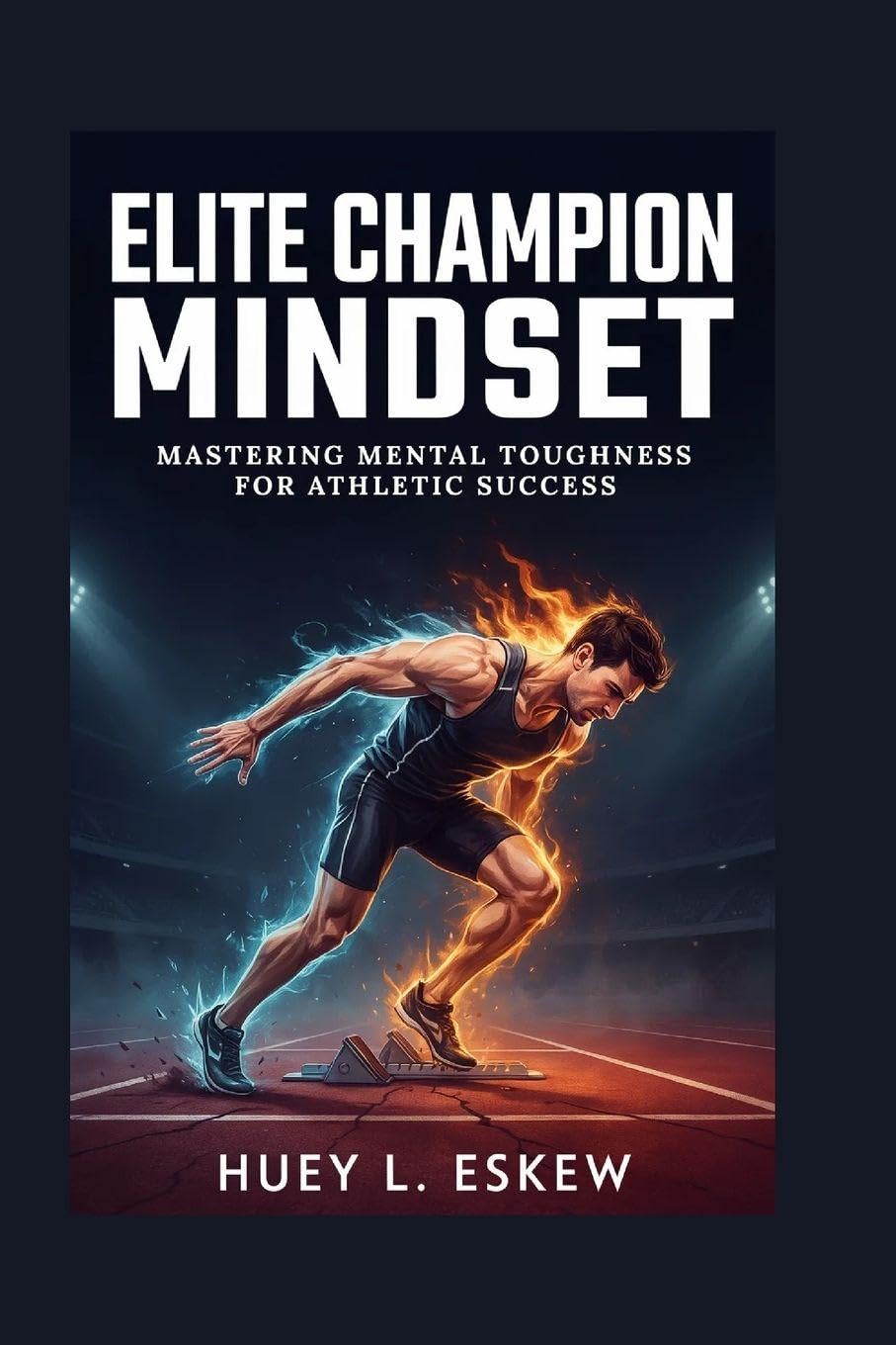 Elite Champion Mindset: Mastering Mental Toughness for Athletic Success