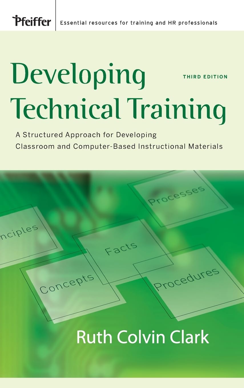 Developing Technical Training: A Structured Approach for Developing Classroom and Computer-based Instructional Materials 3rd Edition